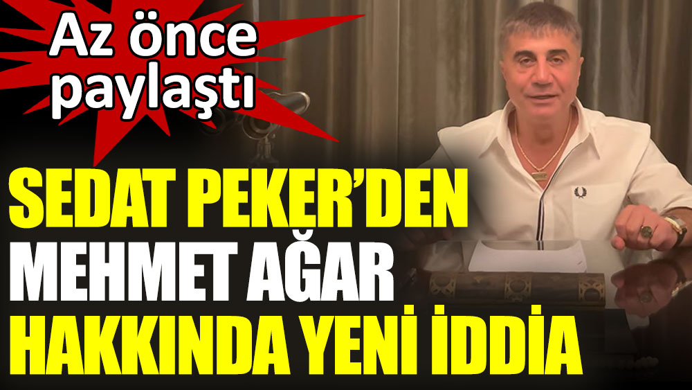 Sedat Peker'den Mehmet Ağar hakkında yeni iddia