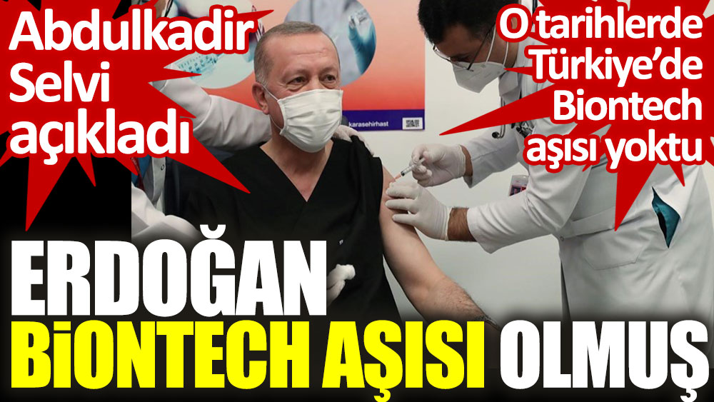 Abdulkadir Selvi açıkladı. Cumhurbaşkanı Erdoğan Biontech aşısı olmuş