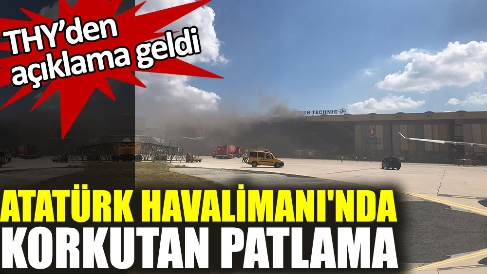 Atatürk Havalimanı'nda korkutan patlama