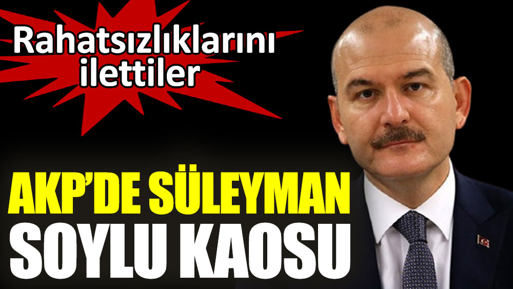 AKP’de Süleyman Soylu Kaosu