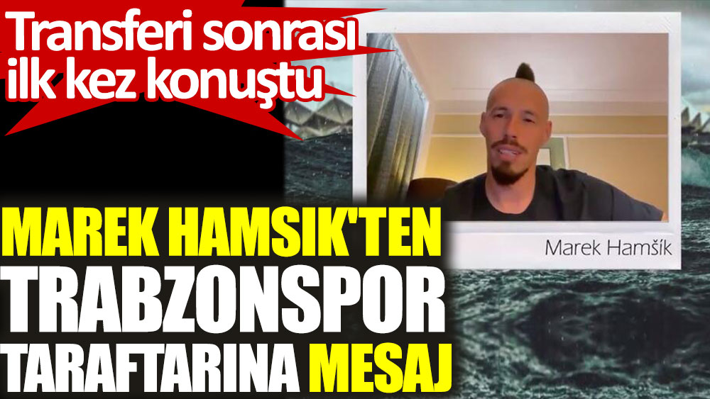 Marek Hamsik'ten Trabzonspor taraftarına mesaj