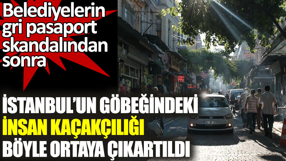İstanbul’un göbeğindeki insan kaçakçılığı böyle ortaya çıkartıldı