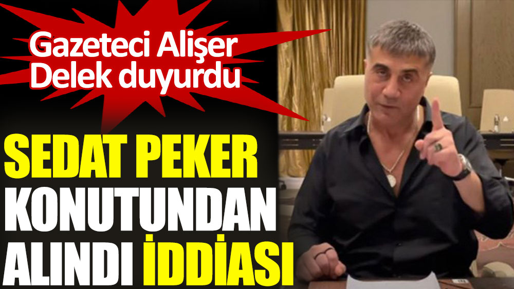 Sedat Peker'in, Dubaili yetkililer tarafından konutundan alındığı iddia edildi