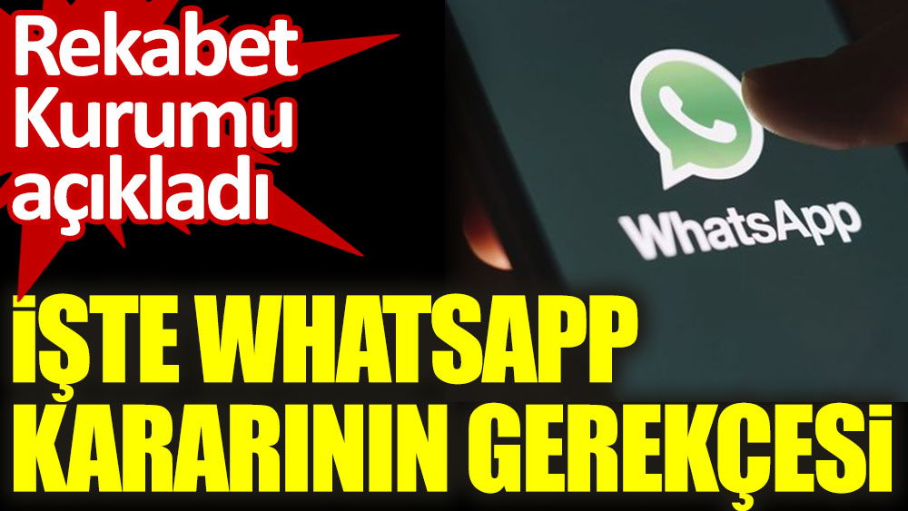 Rekabet Kurumu açıkladı. WhatsApp kararının gerekçesi belli oldu