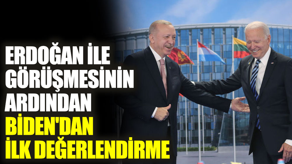 Erdoğan ile görüşmesinin ardından Biden'dan ilk değerlendirme