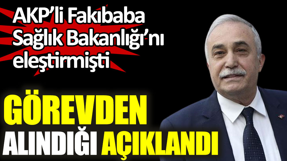 AKP’li Fakıbaba eleştirdi, İl Sağlık Müdürü görevden alındı