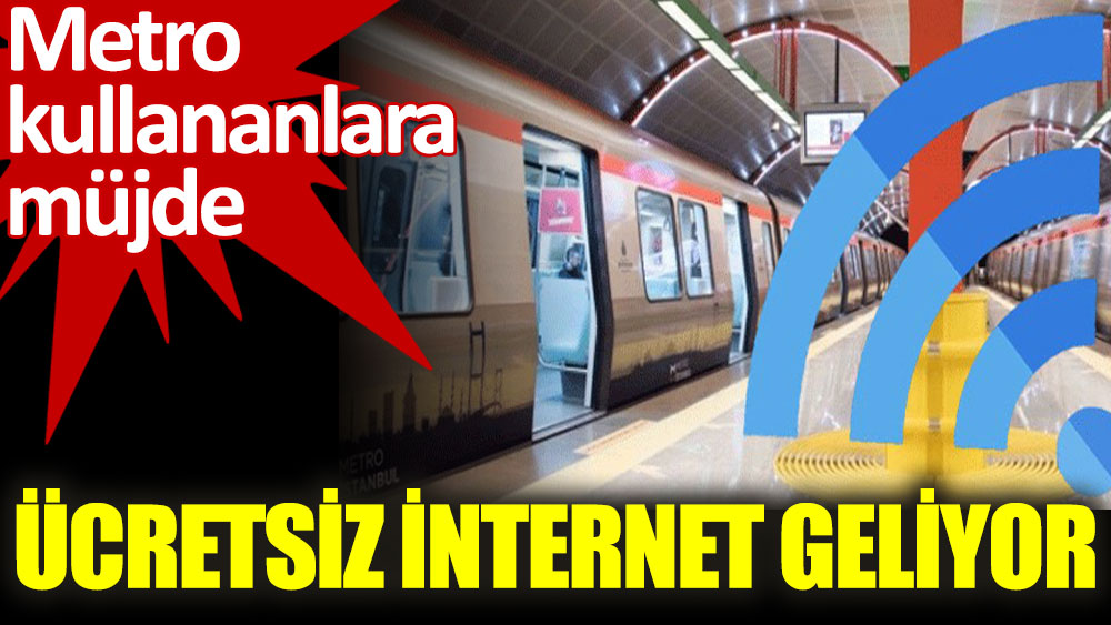 İstanbul'da metrolara ücretsiz internet geliyor