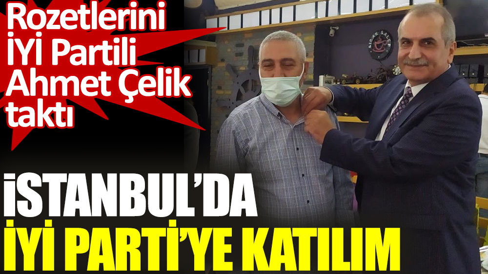 İstanbul’da İYİ Parti’ye katılım