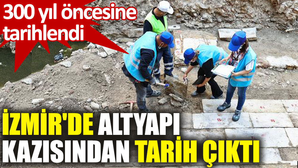 İzmir'de altyapı kazısında 300 yıllık bedesten bulundu