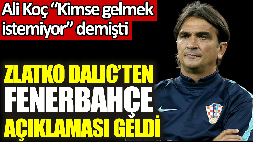Zlatko Dalic'ten Fenerbahçe açıklaması