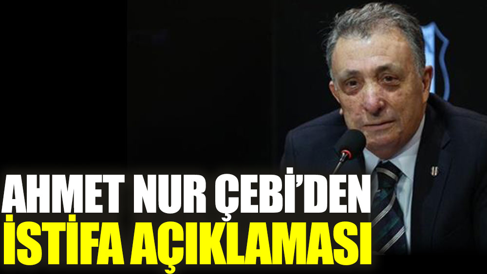 Ahmet Nur Çebi'den istifa açıklaması