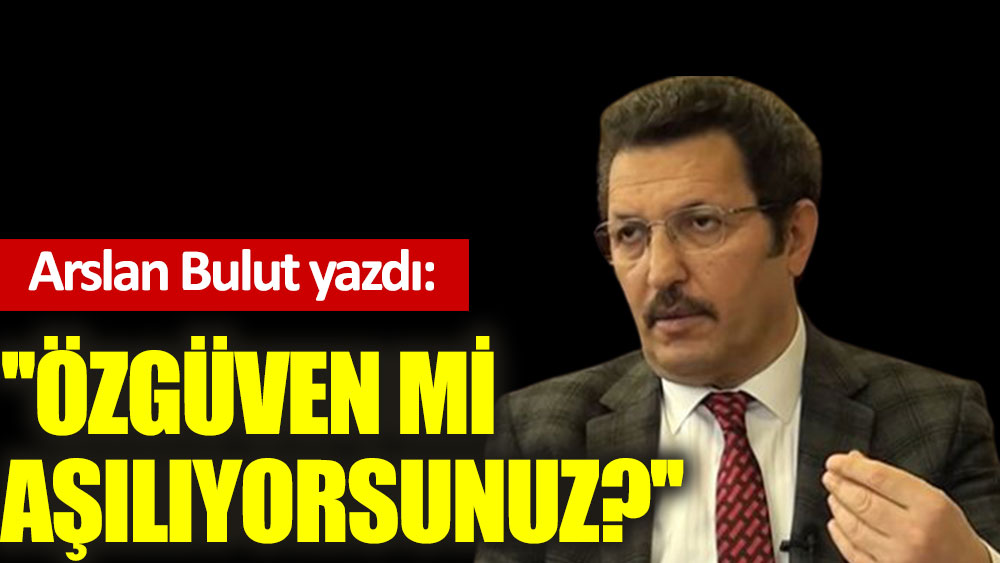 ''Özgüven mi aşılıyorsunuz?''