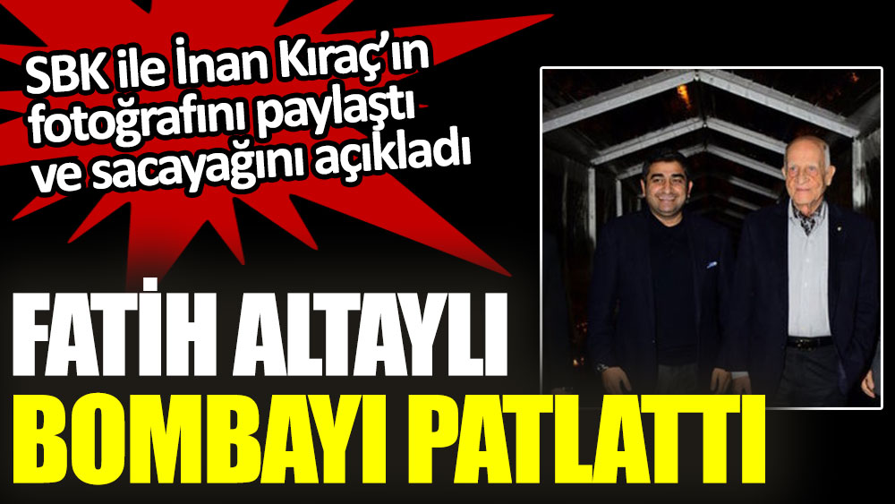 Fatih Altaylı bombayı patlattı. SBK ile İnan Kıraç’ın fotoğrafını paylaştı ve sacayağını açıkladı