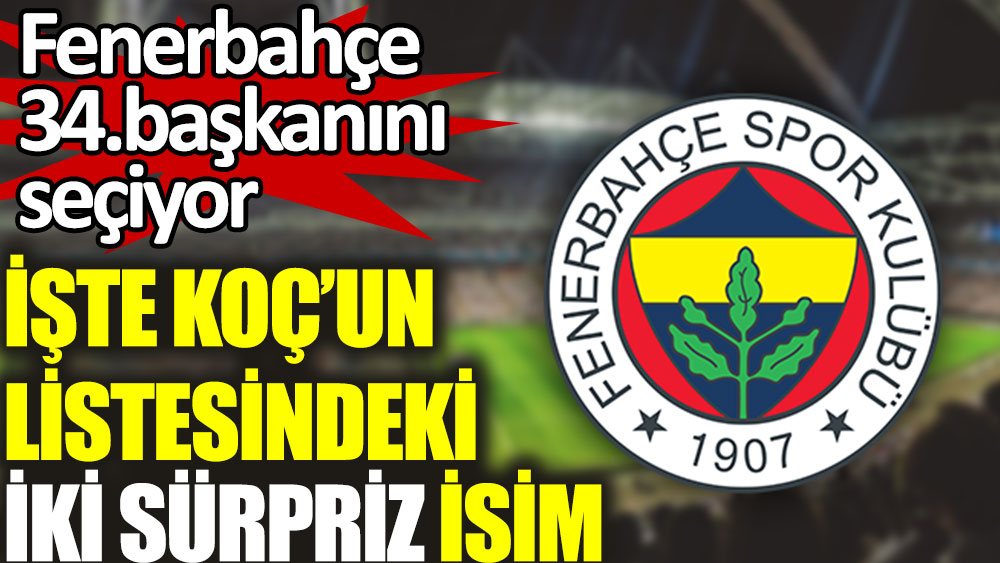Fenerbahçe 34'üncü başkanını seçiyor