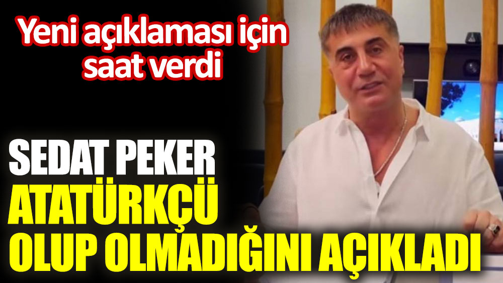 Sedat Peker'den Atatürk paylaşımı