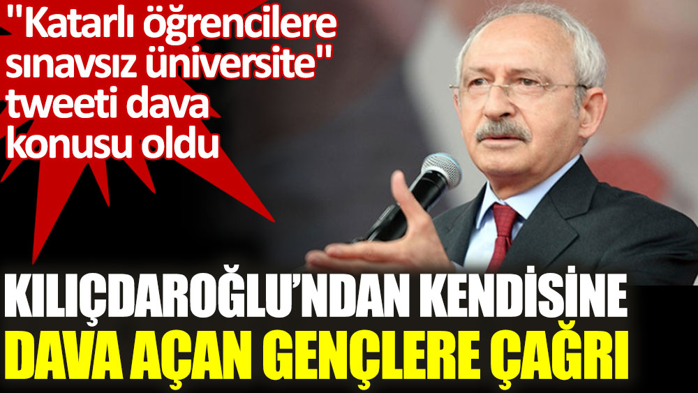 Kılıçdaroğlu’ndan kendisine dava açan AKP'li gençlere çağrı