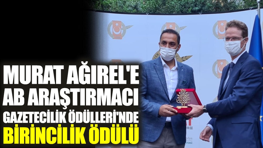 Murat Ağırel'e AB Araştırmacı Gazetecilik Ödülleri'nde birincilik ödülü