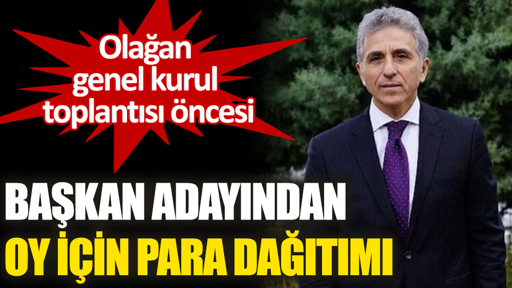 Türkiye Amatör Spor Kulüpleri Konfederasyonu başkan adayı Ali Düşmez'den oy için para dağıtımı