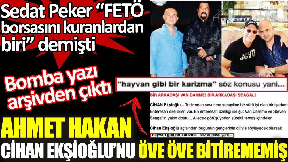 Ahmet Hakan Cihan Ekşioğlu'nu öve öve bitirememiş