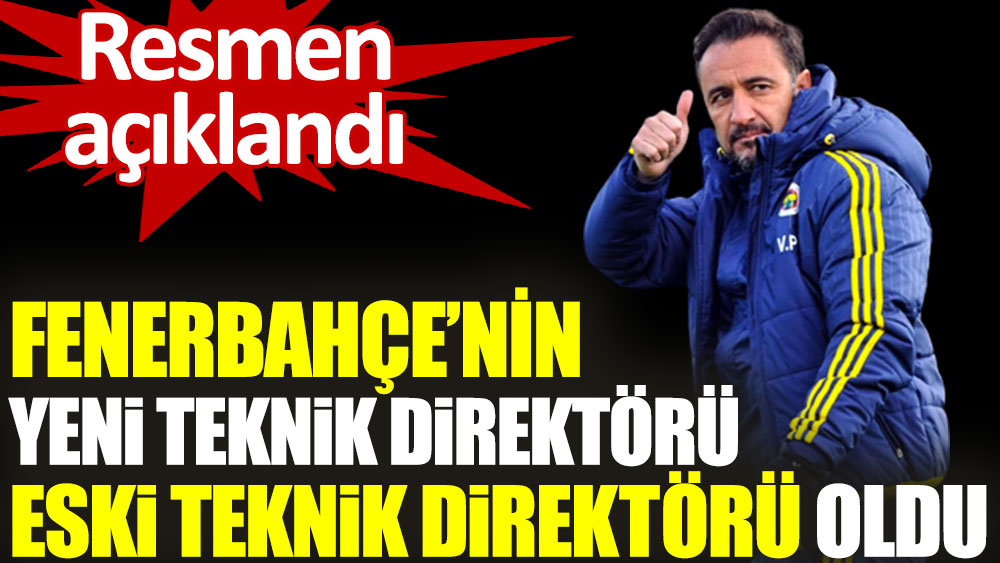 Fenerbahçe'nin yeni teknik direktörü eski teknik direktörü oldu