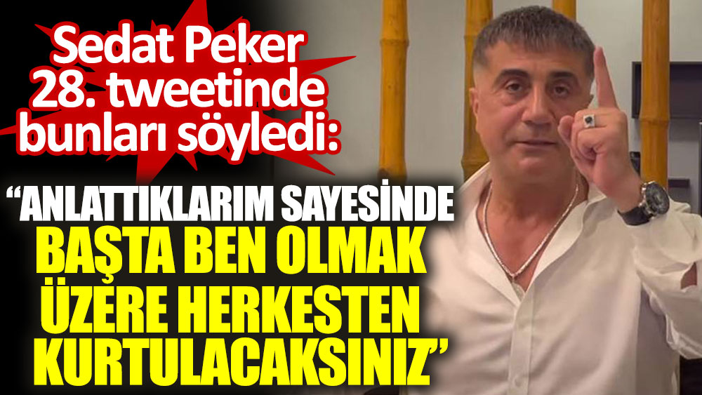 Sedat Peker 29 tweet attı. Yağmur gibi yağdırdı