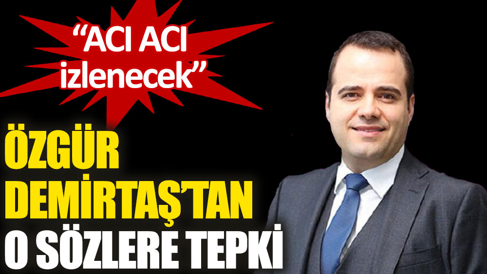 Özgür Demirtaş, AKP'li Mustafa Şen'in 'dış ataklar' açıklamasına tepki gösterdi.