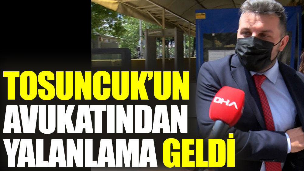 Tosuncuk lakaplı Mehmet Aydın’ın avukatından yalanlama