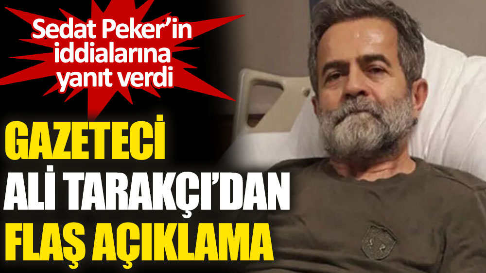 Sedat Peker'in iddiasının ardından gazeteci Ali Tarakçı: Beni vuran kişinin...