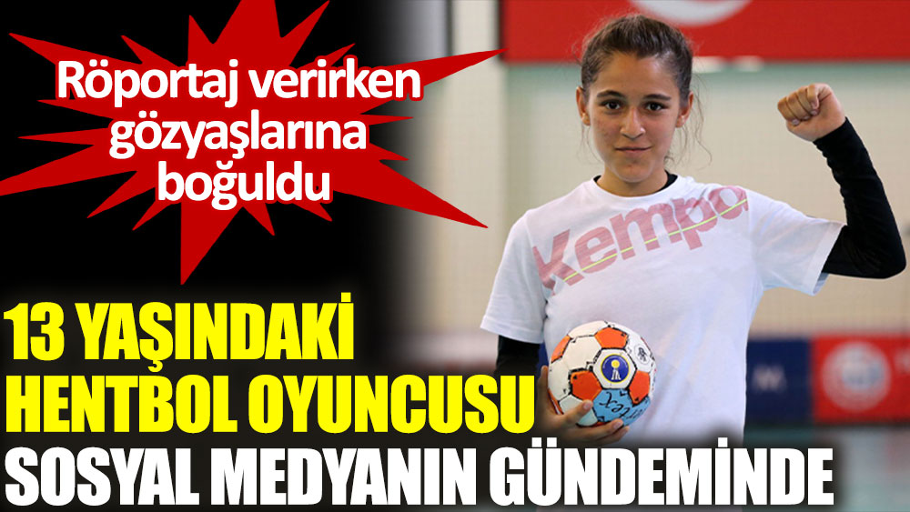 13 yaşındaki hentbolcu Merve Akpınar: Köyümdeki kız çocuklarının kaderini değiştireceğim