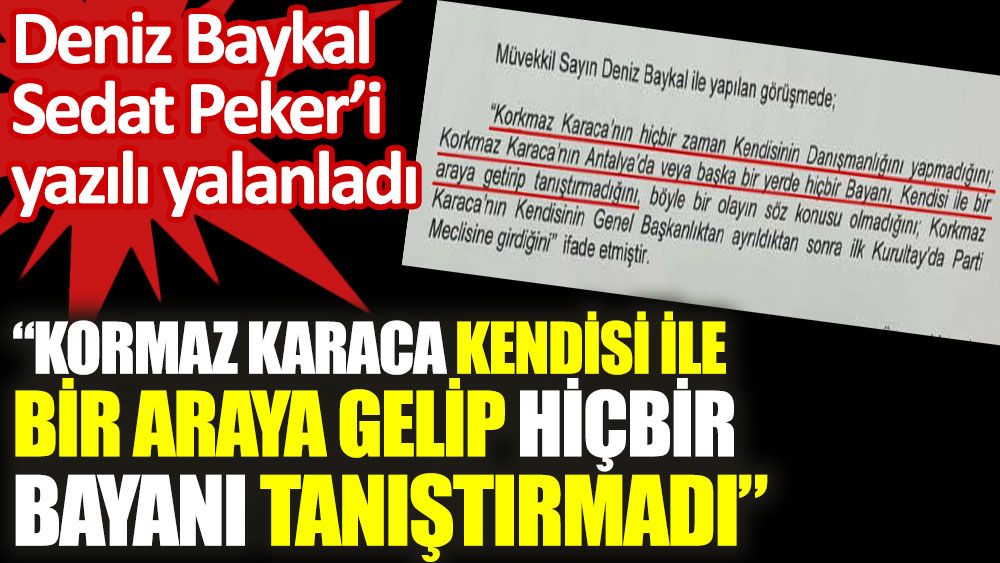 Deniz Baykal Sedat Peker’i yazılı yalanladı
