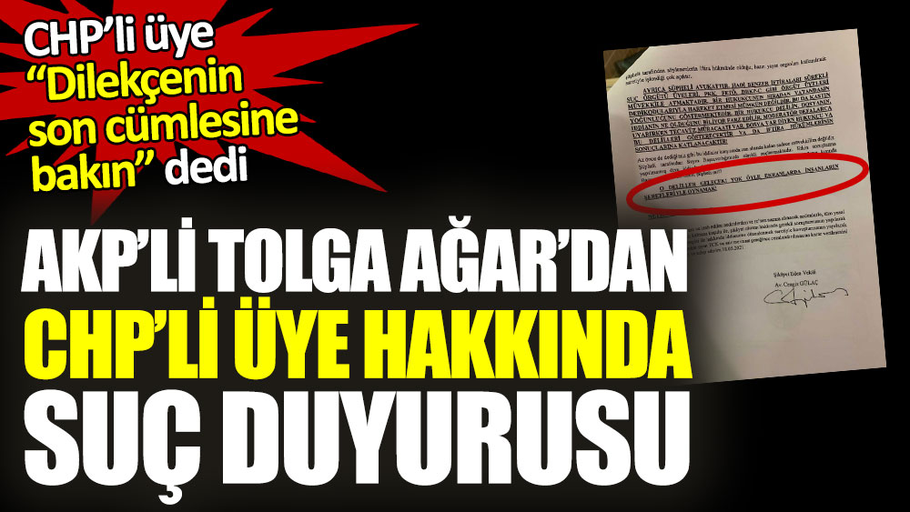 AKP'li Tolga Ağar'dan, CHP’li Tuba Torun hakkında suç duyurusu
