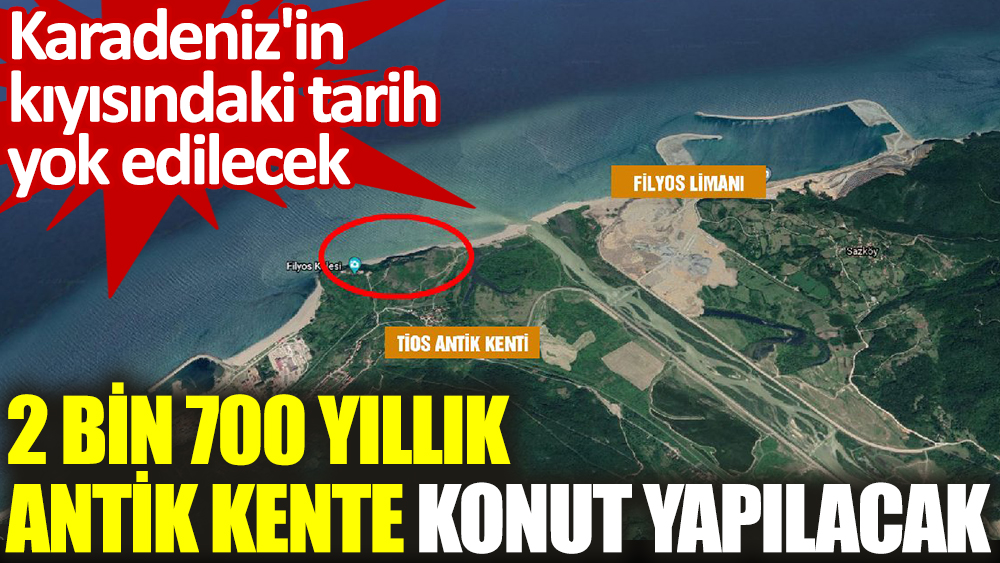 2 bin 700 yıllık antik kente konut yapılacak. Karadeniz'in kıyısındaki tarih yok edilecek