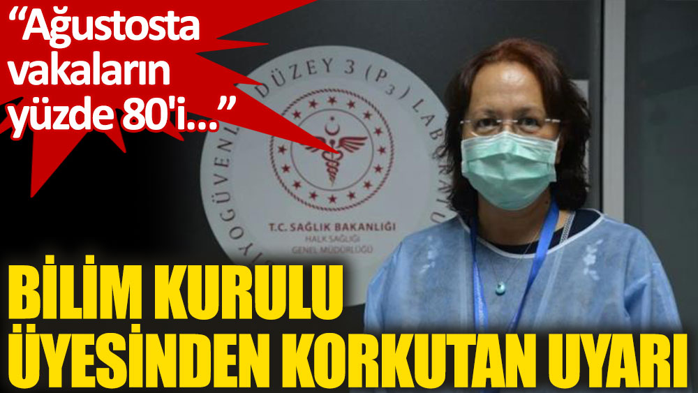 Prof. Dr. Gülay Korukluoğlu: Ağustosta vakaların yüzde 80'i delta varyantı olacak