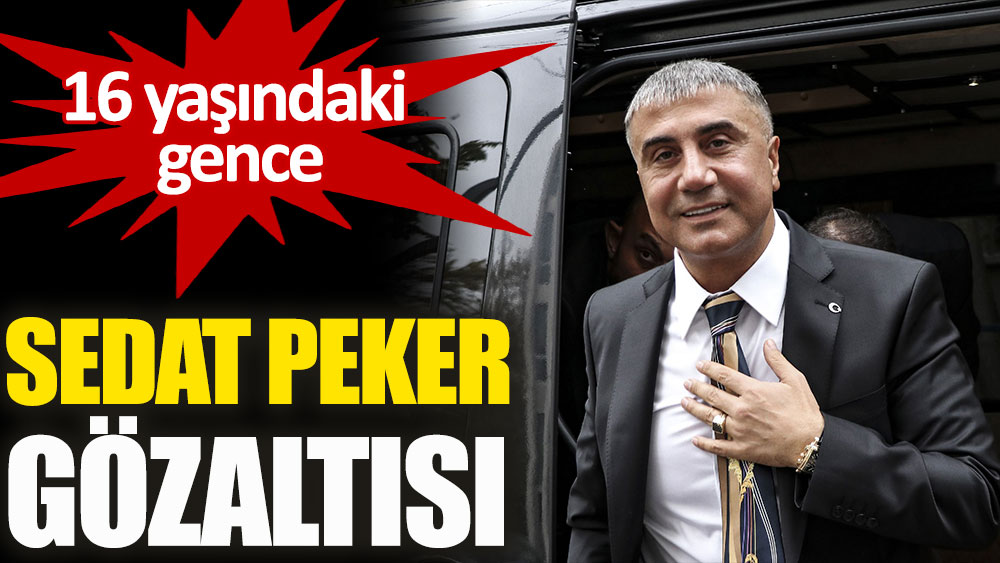 'Sedat Peker' paylaşımı yapan 16 yaşındaki genç gözaltına alındı