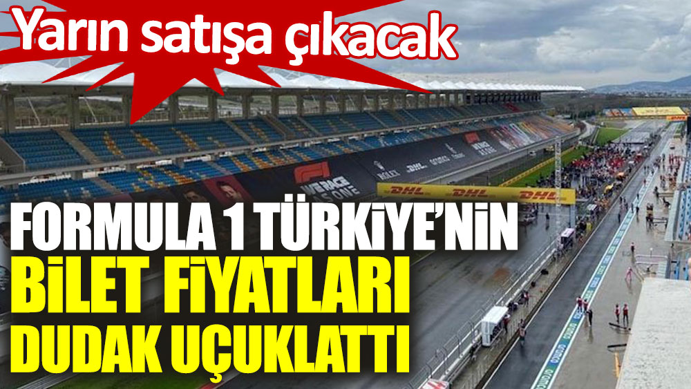 Formula 1 Türkiye Grand Prix'sinin bilet fiyatları dudak uçuklattı