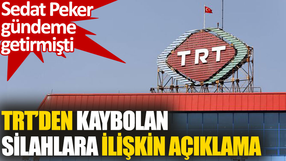 TRT 'kayıp silah' iddialarına yanıt verdi