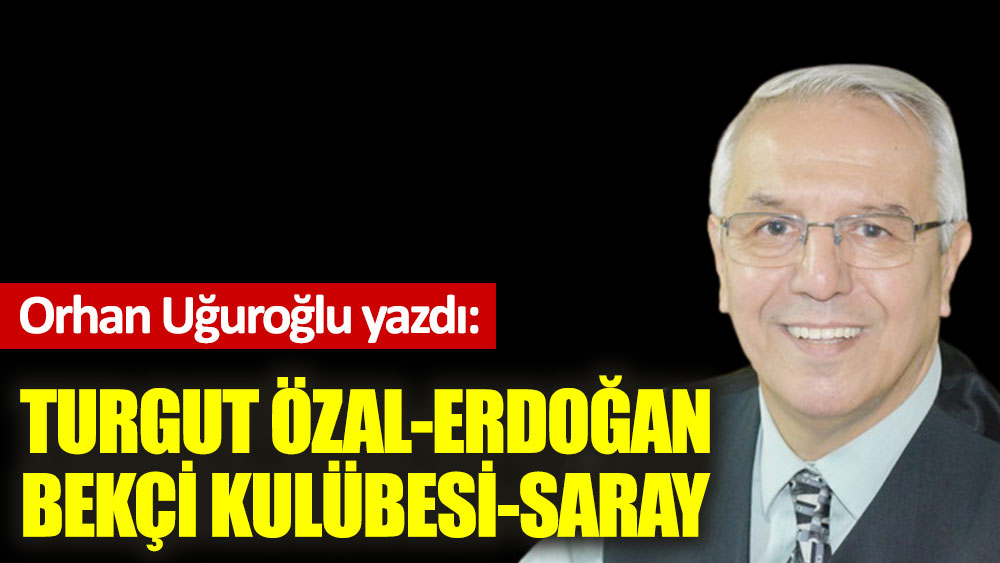 Turgut Özal-Erdoğan bekçi kulübesi-Saray