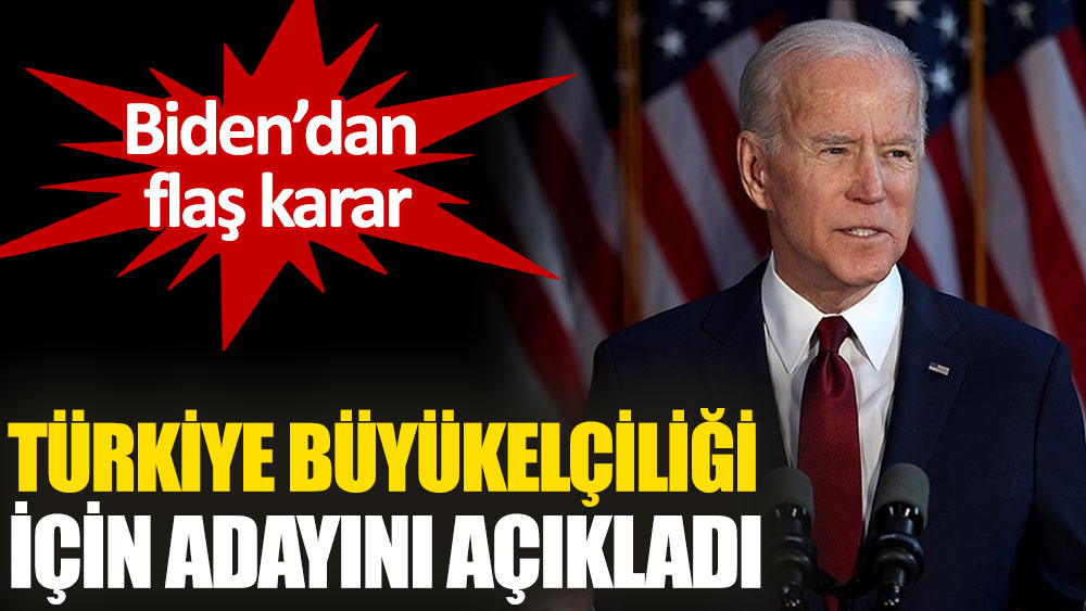 ABD Başkanı Joe Biden, Türkiye Büyükelçiliği için adayını açıkladı