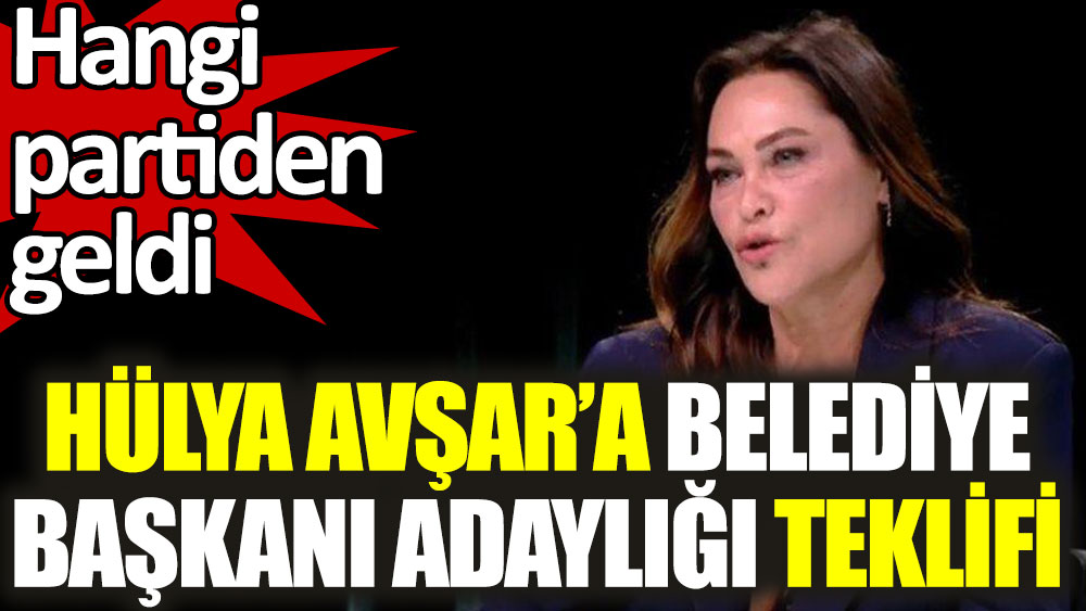 Hülya Avşar'a belediye başkanı adaylığı teklifi