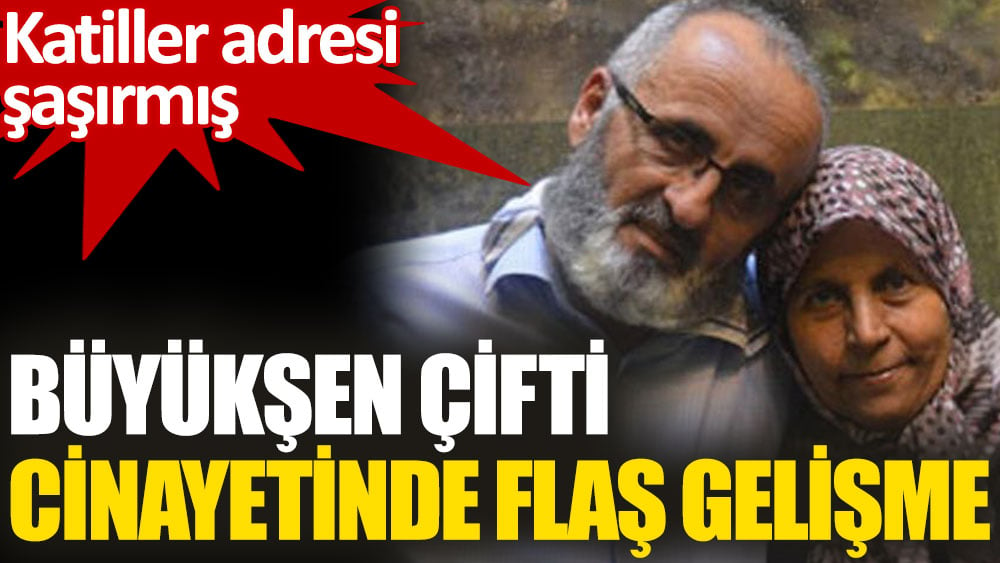 Büyükşen çifti cinayetinde itiraflar geldi: Yanlış eve girmiş