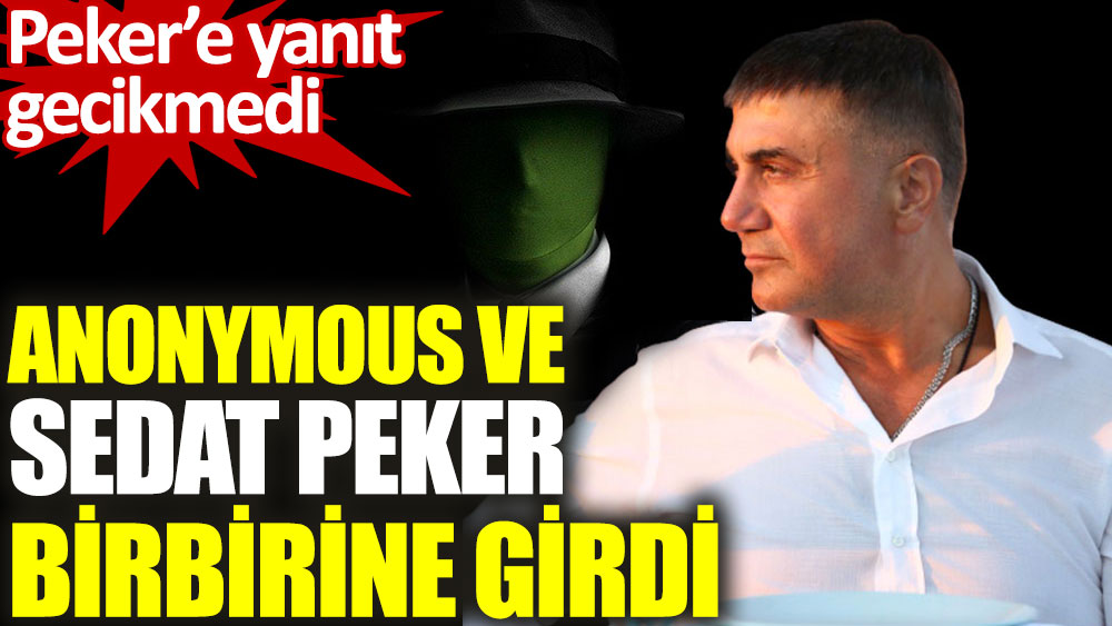 Anonymous ve Sedat Peker birbirine girdi