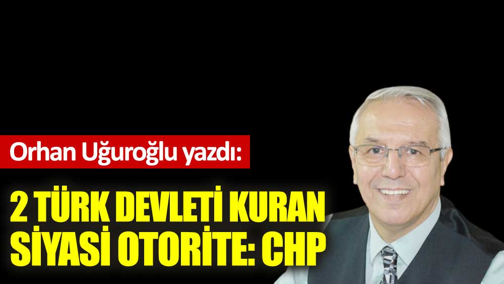 2 Türk devleti kuran siyasi otorite: CHP