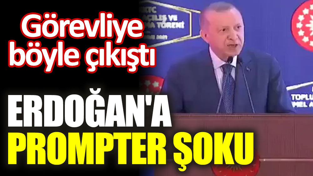 Erdoğan'a prompter şoku. Görevliye böyle çıkıştı