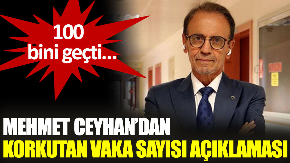 Prof. Dr. Mehmet Ceyhan’dan aktif vaka sayısı açıklaması: 100 bini geçti