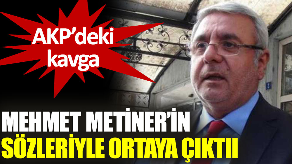AKP’deki kavga Mehmet Metiner’in sözleriyle ortaya çıktı