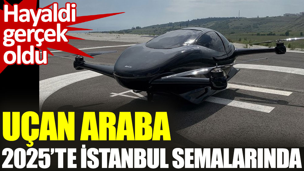 Uçan araba AirCar 2025'te İstanbul semalarında