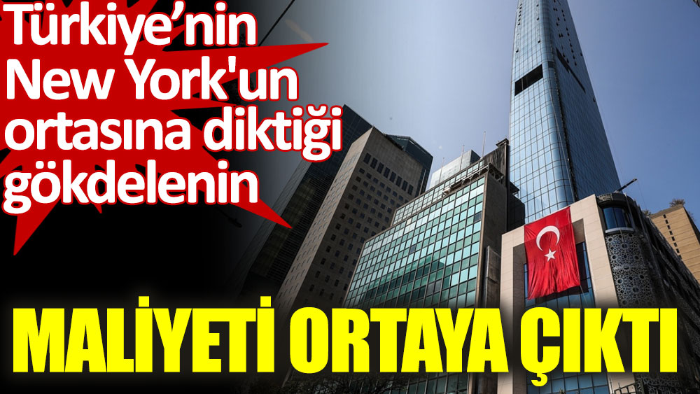 Türkiye’nin New York'un ortasına diktiği gökdelenin maliyeti ortaya çıktı