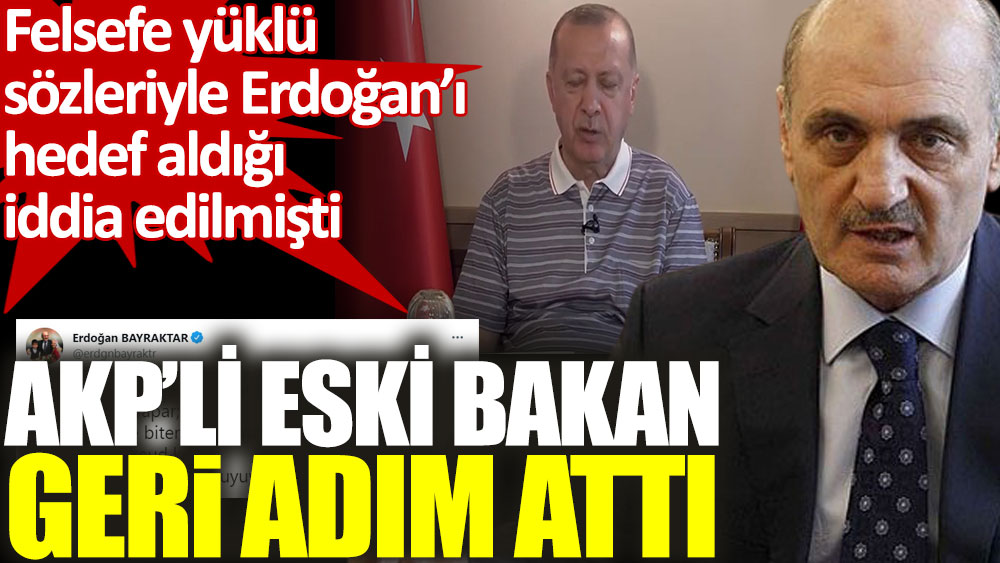 Erdoğan’ı hedef aldığı iddia edilen AKP’li eski bakandan geri adım