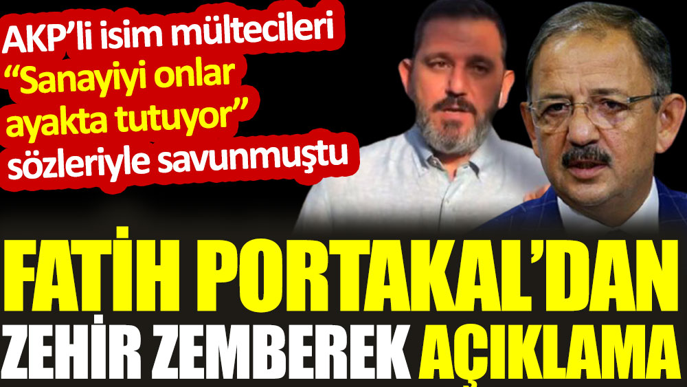 Fatih Portakal AKP’li Mehmet Özhaseki'nin mülteci açıklamalarına zehir zemberek cevap verdi