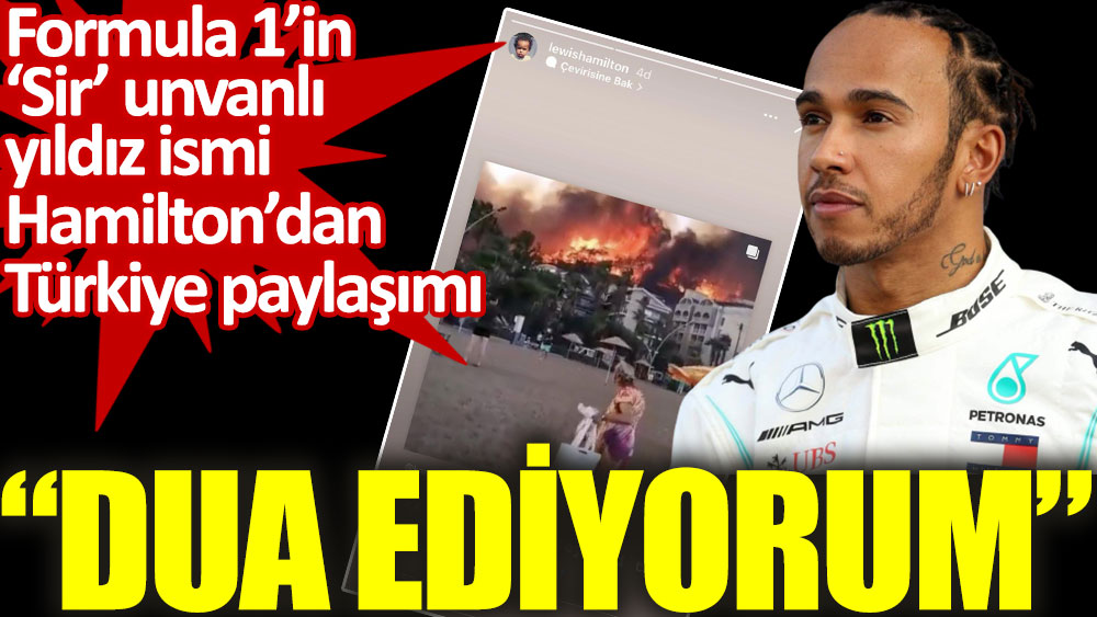 Formula 1'in yıldızı Lewis Hamilton'dan Türkiye paylaşımı: Dua ediyorum